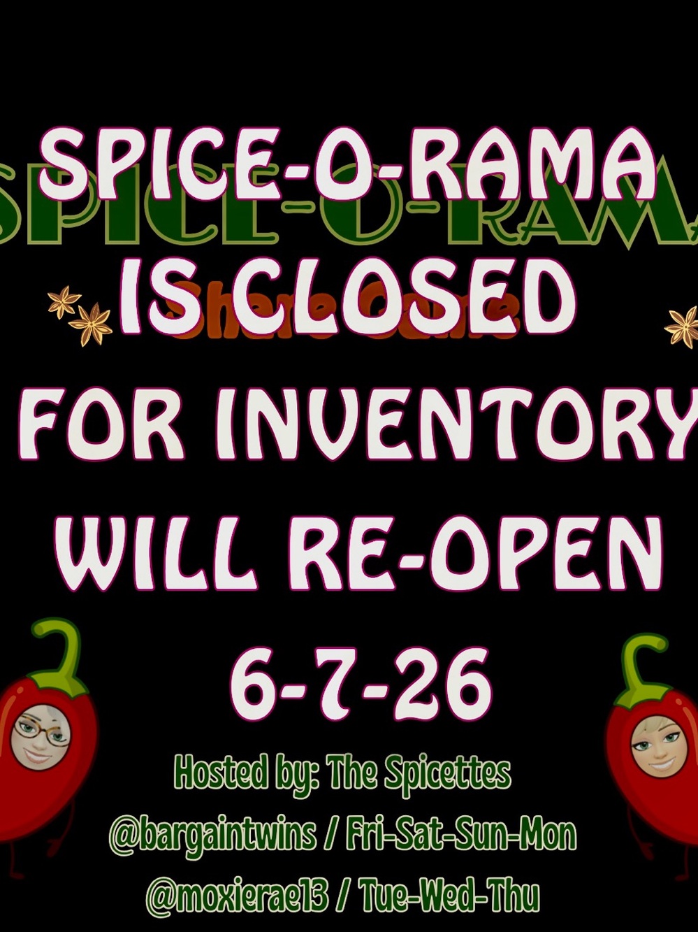 SPICE~O~RAMA WILL REOPEN ON JUNE 7TH
